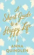 A Short Guide to a Happy Life