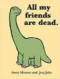 All My Friends are Dead