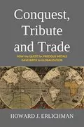 Conquest, Tribute and Trade