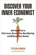 Discover Your Inner Economist