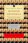 Forty Ways to Look at Winston Churchill