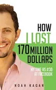 How I Lost 170 Million Dollars