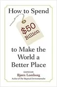 How to Spend $50 Billion to Make the World a Better Place