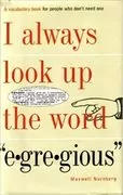 I Always Look Up the Word Egregious