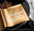 Profane Waste