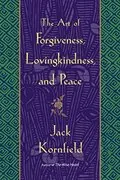 The Art of Forgiveness, Lovingkindness, and Peace