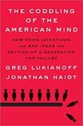 The Coddling of the American Mind