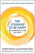 The Courage to be Happy