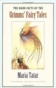 The Hard Facts of the Grimms' Fairy Tales