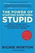 The Power of Starting Something Stupid