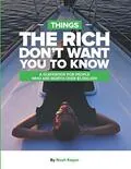 Things The Rich Don't Want You To Know